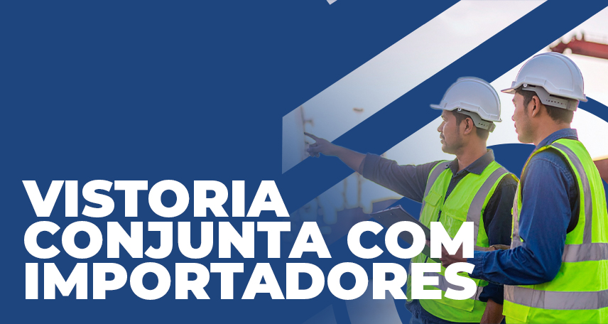 Vistoria Conjunta com Importadores